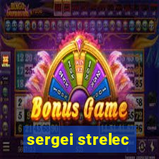 sergei strelec